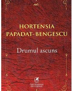 Drumul ascuns - Hortensia Papadat-Bengescu
