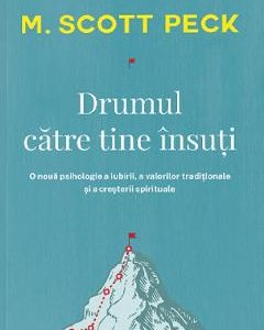 Drumul catre tine insuti - M. Scott Peck