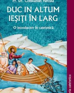 Duc in altum. Iesiti in larg - Constantin Necula