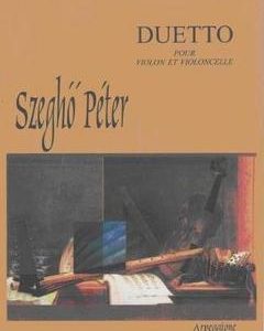 Duetto Pour Violon Et Violoncelle - Szegho Peter