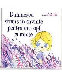 Dumnezeu strans in cuvinte pentru un copil cuminte - Oana Buzinche