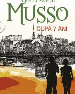 Dupa sapte ani...  - Guillaume Musso