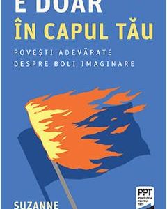 E doar in capul tau - Suzanne O'Sullivan