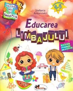 Educarea limbajului 4-5 ani - Stefania Antonovici, Carti Pentru Copii – ofertă, preț și specificații