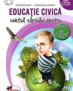 Educatie civica - Clasa 3 - Caiet - Dumitra Radu