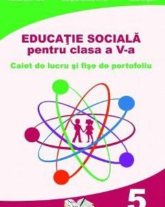 Educatie sociala - Clasa 5 - Caiet de lucru - Cristina Ipate-Toma