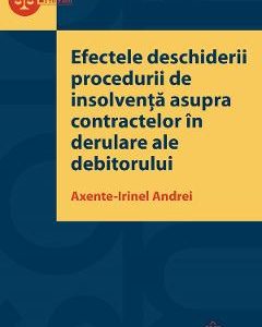 Efectele deschiderii procedurii de insolventa asupra contractelor in derulare ale debitorului - Axente-Irinel Andrei, Drept – ofertă, preț și specificații