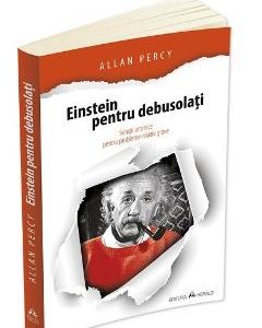 Einstein pentru debusolati - Allan Percy