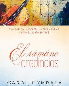 El ramane credincios - Carol Cymbala