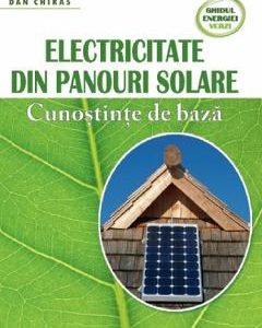 Electricitate din panouri solare - Dan Chiras