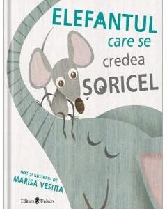 Elefantul care se credea soricel - Marisa Vestita