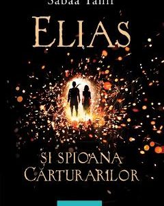 Elias si spioana Carturarilor - Sabaa Tahir