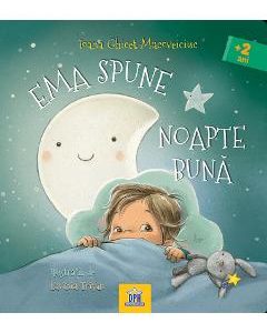 Ema spune noapte buna - Ioana Chicet-Macoveiciuc