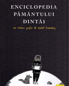Enciclopedia Pamantului Dintai - Isabel Greenberg