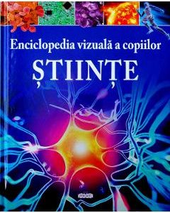 Enciclopedia vizuala a copiilor: Stiinte - Giles Sparrow