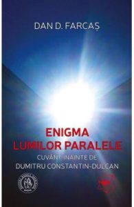 Enigma lumilor paralele - Dan D. Farcas, Spiritualitate Ezoterism