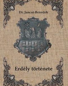 Erdely tortenete - Dr. Jancso Benedek