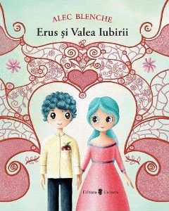 Erus si Valea Iubirii - Alec Blenche