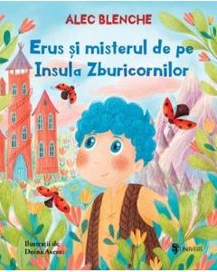 Erus si misterul de pe Insula Zburicornilor - Alec Blenche