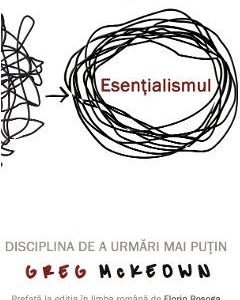 Esentialismul - Greg McKeown