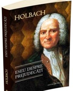 Eseu despre prejudecati - Holbach