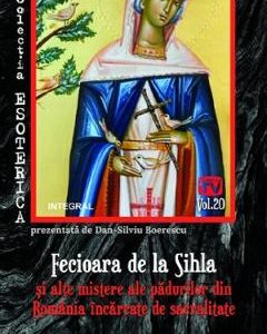 Esoterica. Vol.20: Fecioara de la Sihla - Dan-Silviu Boerescu
