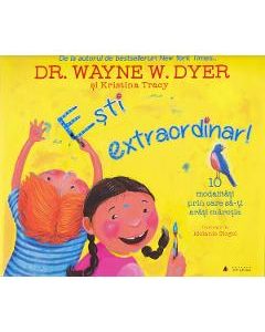 Esti extraordinar! - Dr. Wayne W. Dyer