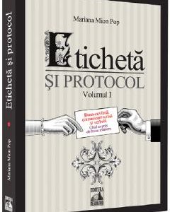 Eticheta si protocol Vol.1 - Mariana Mion Pop