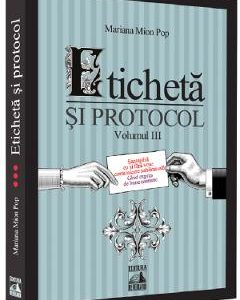 Eticheta si protocol. Vol.3 - Mariana Mion Pop