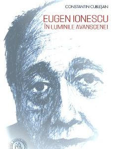 Eugen Ionescu in luminile avanscenei - Constantin Cublesan