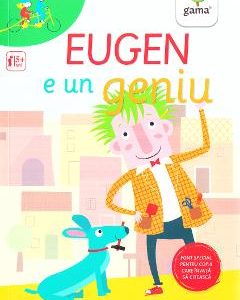 Eugen e un geniu