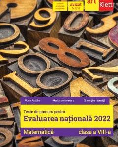 Evaluare nationala 2022. Matematica - Clasa 8 - Teste de parcurs - Florin Antohe
