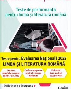 Evaluare nationala 2022. Teste de performanta pentru limba si literatura romana - Delia-Monica Georgescu