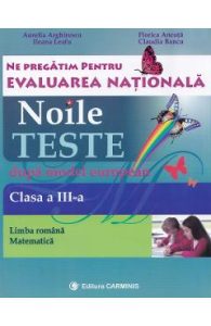 Evaluare nationala clasa 3.  Limba romana-matematica. Noile teste dupa model european - Aurelia Arghire, Manuale Carte Scolara