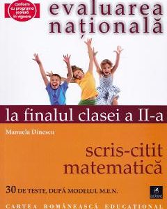 Evaluarea nationala la finalul clasei 2: Scris-citit - Matematica - Manuela Dinescu