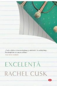 Excelenta - Rachel Cusk, Beletristica