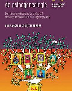 Exercitii practice de psihogenealogie - Anne Ancelin Schutzenberger