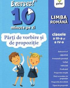 Exersez 10 minute pe zi. Parti de vorbire si de propozitie - Clasele 3-4