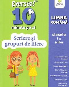 Exersez 10 minute pe zi. Scriere si grupuri de litere - Clasele 1-2