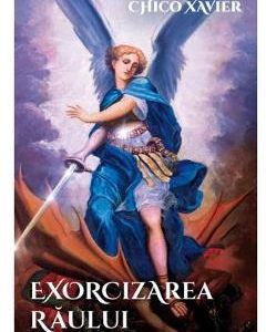 Exorcizarea raului - Chico Xavier