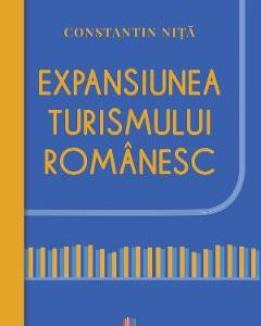 Expansiunea turismului romanesc - Constantin Nita
