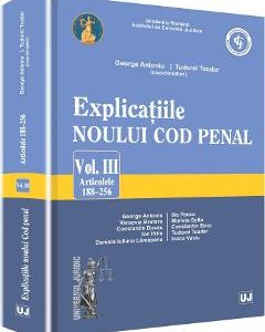 Explicatiile noului Cod penal vol.3: Art 188-256 - Georghe Antoniu