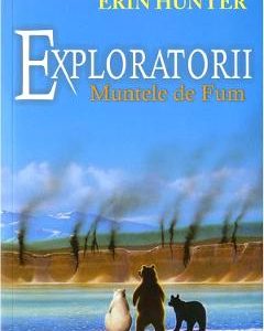 Exploratorii Vol.3: Muntele de fum - Erin Hunter