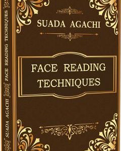 Face Reading Techniques - Suada Agachi
