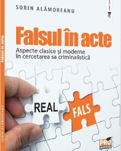 Falsul in acte - Sorin Alamoreanu