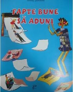 Fapte bune sa aduni - Ianos Turcanu