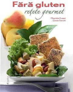 Fara gluten. Retete gourmet - Maurizio Cusani