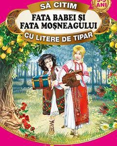 Fata babei si fata mosului - Sa citim cu litere de tipar