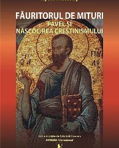 Fauritorul de mituri. Pavel si nascocirea crestinismului - Hyam Maccoby