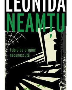 Febra de origine necunoscuta - Leonida Neamtu